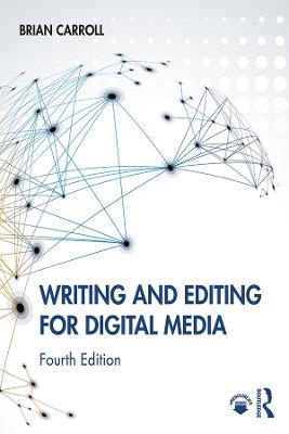 Writing and Editing for Digital Media - Brian Carroll - cover