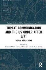 Threat Communication and the US Order after 9/11: Medial Reflections