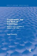 Corporatism and the Myth of Consensus: Working Hours Legislation in Finland in the 1990s