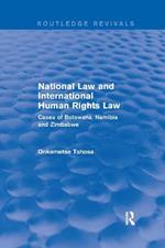 National Law and International Human Rights Law: Cases of Botswana, Namibia and Zimbabwe