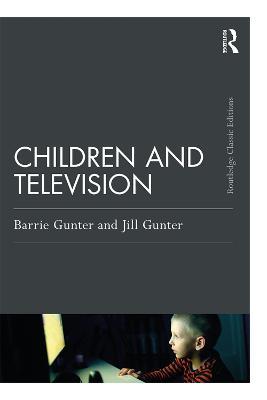 Children and Television - Barrie Gunter,Jill Gunter - cover