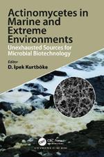 Actinomycetes in Marine and Extreme Environments: Unexhausted Sources for Microbial Biotechnology