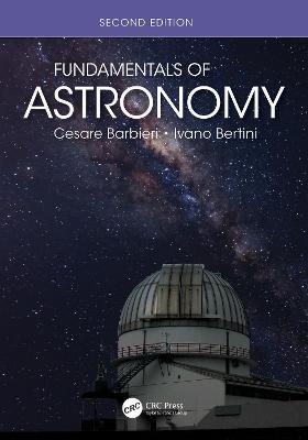 Fundamentals of Astronomy - Cesare Barbieri,Ivano Bertini - cover