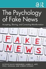 The Psychology of Fake News: Accepting, Sharing, and Correcting Misinformation