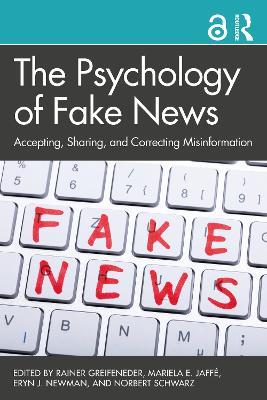 The Psychology of Fake News: Accepting, Sharing, and Correcting Misinformation - cover