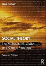 Social Theory: The Multicultural, Global, and Classic Readings