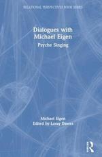 Dialogues with Michael Eigen: Psyche Singing