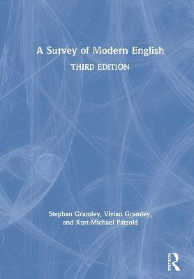 A Survey of Modern English - Stephan Gramley,Vivian Gramley,Kurt-Michael Pätzold - cover