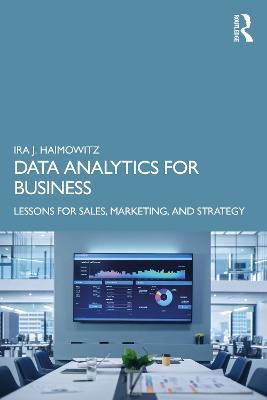 Data Analytics for Business: Lessons for Sales, Marketing, and Strategy - Ira J. Haimowitz - cover