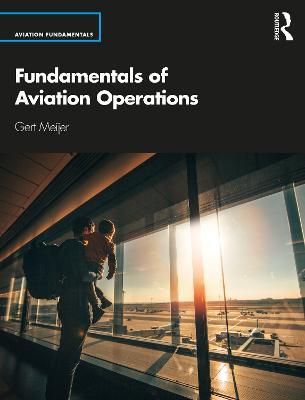 Fundamentals of Aviation Operations - Gert Meijer - cover