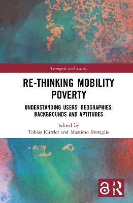 Re-thinking Mobility Poverty: Understanding Users' Geographies, Backgrounds and Aptitudes - cover