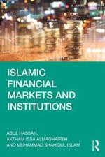 Islamic Financial Markets and Institutions