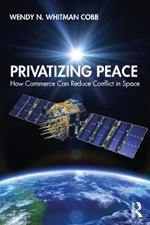 Privatizing Peace: How Commerce Can Reduce Conflict in Space