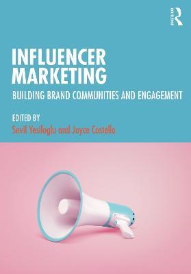 Influencer Marketing: Building Brand Communities and Engagement - cover