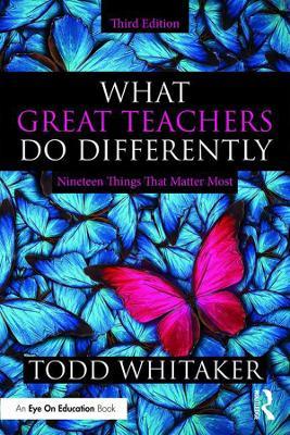 What Great Teachers Do Differently: Nineteen Things That Matter Most - Todd Whitaker - cover