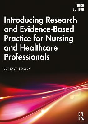 Introducing Research and Evidence-Based Practice for Nursing and Healthcare Professionals - Jeremy Jolley - cover