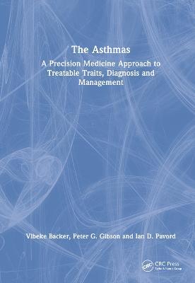 The Asthmas: A Precision Medicine Approach to Treatable Traits, Diagnosis and Management - Vibeke Backer,Peter G. Gibson,Ian D. Pavord - cover