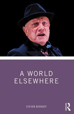 A World Elsewhere - Steven Berkoff - cover