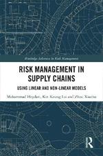 Risk Management in Supply Chains: Using Linear and Non-linear Models