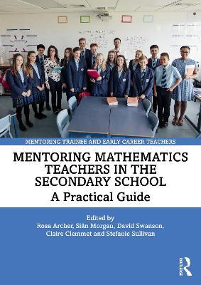 Mentoring Mathematics Teachers in the Secondary School: A Practical Guide - cover