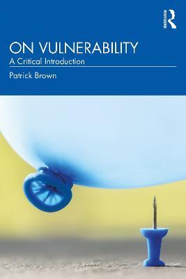 On Vulnerability: A Critical Introduction - Patrick Brown - cover
