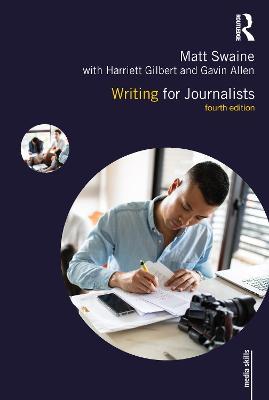 Writing for Journalists - Matt Swaine,Harriett Gilbert,Gavin Allen - cover