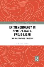 Epistemontology in Spinoza-Marx-Freud-Lacan: The (Bio)Power of Structure