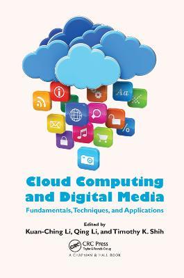 Cloud Computing and Digital Media: Fundamentals, Techniques, and Applications - cover