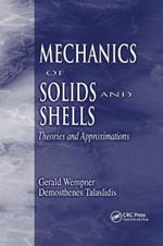 Mechanics of Solids and Shells: Theories and Approximations