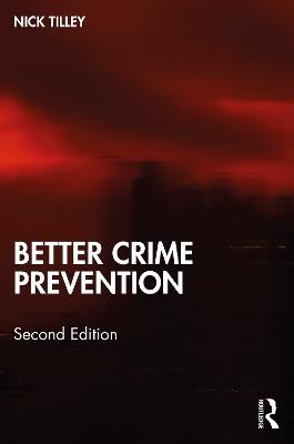 Better Crime Prevention - Nick Tilley - cover