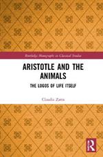 Aristotle and the Animals: The Logos of Life Itself