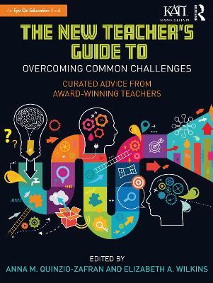 The New Teacher's Guide to Overcoming Common Challenges: Curated Advice from Award-Winning Teachers - cover