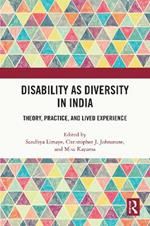 Disability as Diversity in India: Theory, Practice, and Lived Experience