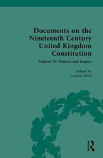 Documents on the Nineteenth Century United Kingdom Constitution: Volume IV: Nations and Empire