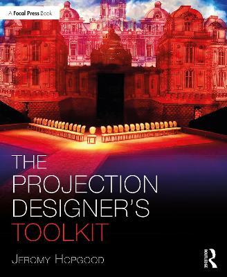 The Projection Designer’s Toolkit - Jeromy Hopgood - cover