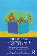 Therapeutic Assessment with Children: Enhancing Parental Empathy Through Psychological Assessment