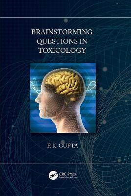 Brainstorming Questions in Toxicology - P. Gupta - cover