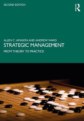 Strategic Management: From Theory to Practice - Allen Amason,Andrew Ward - cover