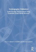 Netnography Unlimited: Understanding Technoculture using Qualitative Social Media Research