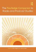 The Routledge Companion to Radio and Podcast Studies