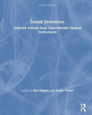 Sound Inventions: Selected Articles from Experimental Musical Instruments - cover