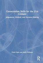 Conservation Skills for the 21st Century: Judgement, Method, and Decision-Making