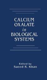 Calcium Oxalate in Biological Systems