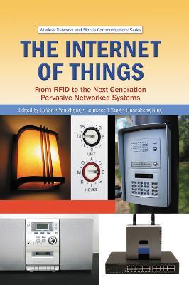 The Internet of Things: From RFID to the Next-Generation Pervasive Networked Systems - cover