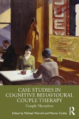 Case Studies in Cognitive Behavioural Couple Therapy: Couple Narratives - cover