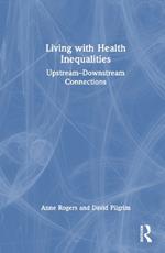 Living with Health Inequalities: Upstream–Downstream Connections