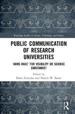 Public Communication of Research Universities: 'Arms Race' for Visibility or Science Substance?