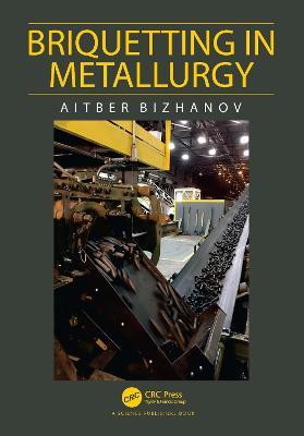 Briquetting in Metallurgy - Aitber Bizhanov - cover