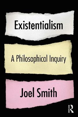 Existentialism: A Philosophical Inquiry - Joel Smith - cover