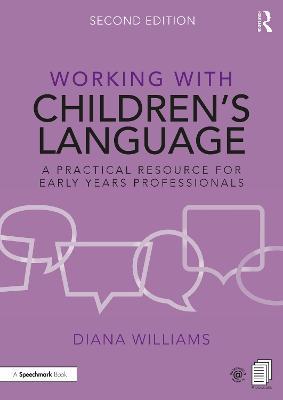 Working with Children's Language: A Practical Resource for Early Years Professionals - Diana Williams - cover